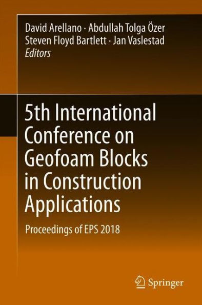 5th International Conference on Geofoam Blocks in Construction Applications: Proceedings of EPS 2018