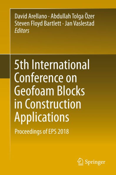 5th International Conference on Geofoam Blocks in Construction Applications: Proceedings of EPS 2018