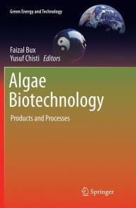 Title: Algae Biotechnology: Products and Processes, Author: Faizal Bux