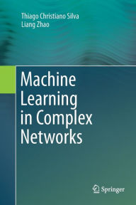 Title: Machine Learning in Complex Networks, Author: Thiago Christiano Silva