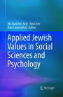 Applied Jewish Values in Social Sciences and Psychology