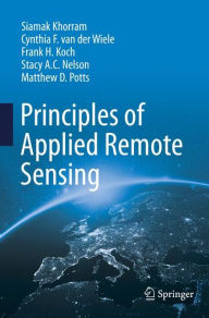 Title: Principles of Applied Remote Sensing, Author: Siamak Khorram