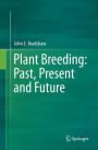 Plant Breeding: Past, Present and Future