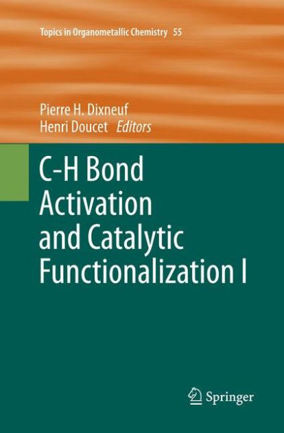 C H Bond Activation And Catalytic Functionalization I By Pierre H Dixneuf