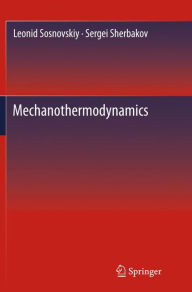 Title: Mechanothermodynamics, Author: Leonid Sosnovskiy