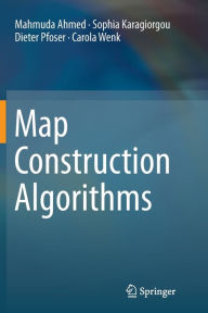 Title: Map Construction Algorithms, Author: Mahmuda Ahmed