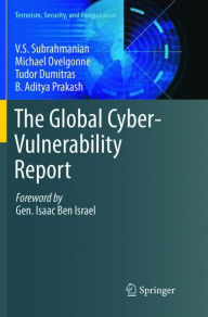 Title: The Global Cyber-Vulnerability Report, Author: V.S. Subrahmanian