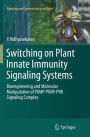 Switching on Plant Innate Immunity Signaling Systems: Bioengineering and Molecular Manipulation of PAMP-PIMP-PRR Signaling Complex