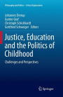 Justice, Education and the Politics of Childhood: Challenges and Perspectives