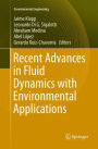 Recent Advances in Fluid Dynamics with Environmental Applications