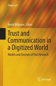 Title: Trust and Communication in a Digitized World: Models and Concepts of Trust Research, Author: Bernd Blöbaum