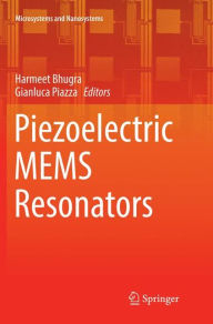 Title: Piezoelectric MEMS Resonators, Author: Harmeet Bhugra