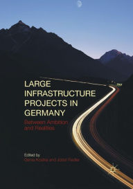 Title: Large Infrastructure Projects in Germany: Between Ambition and Realities, Author: Genia Kostka