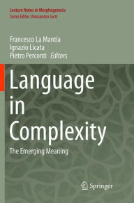 Title: Language in Complexity: The Emerging Meaning, Author: Francesco La Mantia