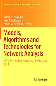 Title: Models, Algorithms and Technologies for Network Analysis: NET 2014, Nizhny Novgorod, Russia, May 2014, Author: Valery A. Kalyagin