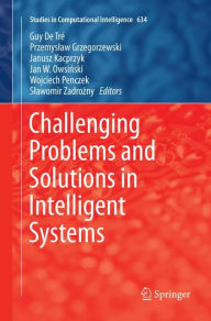 Title: Challenging Problems and Solutions in Intelligent Systems, Author: Guy de Tre