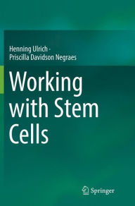 Title: Working with Stem Cells, Author: Henning Ulrich