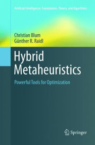 Title: Hybrid Metaheuristics: Powerful Tools for Optimization, Author: Christian Blum
