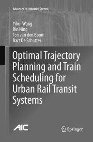 Title: Optimal Trajectory Planning and Train Scheduling for Urban Rail Transit Systems, Author: Yihui Wang