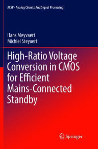 Title: High-Ratio Voltage Conversion in CMOS for Efficient Mains-Connected Standby, Author: Hans Meyvaert