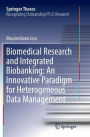 Biomedical Research and Integrated Biobanking: An Innovative Paradigm for Heterogeneous Data Management