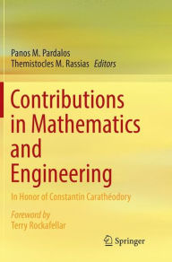 Title: Contributions in Mathematics and Engineering: In Honor of Constantin Carathéodory, Author: Panos M. Pardalos