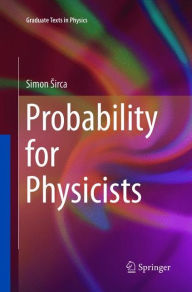 Title: Probability for Physicists, Author: Simon Sirca