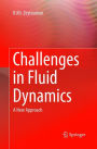 Challenges in Fluid Dynamics: A New Approach