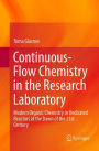 Continuous-Flow Chemistry in the Research Laboratory: Modern Organic Chemistry in Dedicated Reactors at the Dawn of the 21st Century