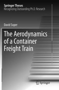 Title: The Aerodynamics of a Container Freight Train, Author: David Soper