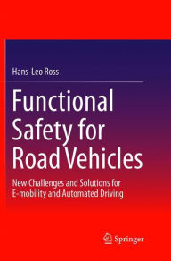 Title: Functional Safety for Road Vehicles: New Challenges and Solutions for E-mobility and Automated Driving, Author: Hans-Leo Ross