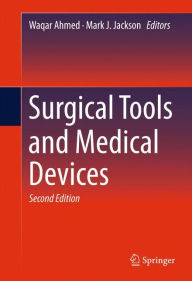 Title: Surgical Tools and Medical Devices / Edition 2, Author: Waqar Ahmed