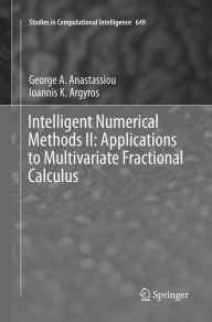 Title: Intelligent Numerical Methods II: Applications to Multivariate Fractional Calculus, Author: George A. Anastassiou