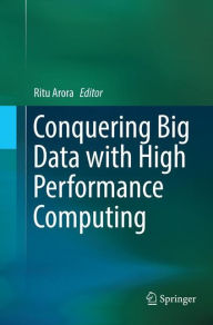 Title: Conquering Big Data with High Performance Computing, Author: Ritu Arora