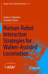 Title: Human-Robot Interaction Strategies for Walker-Assisted Locomotion, Author: Carlos A. Cifuentes