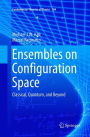 Ensembles on Configuration Space: Classical, Quantum, and Beyond