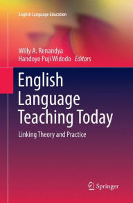 Title: English Language Teaching Today: Linking Theory and Practice, Author: Willy A. Renandya