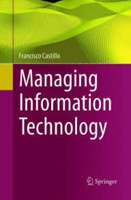 Title: Managing Information Technology, Author: Francisco Castillo