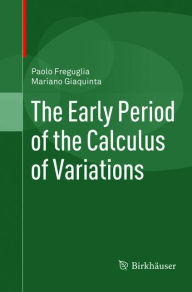 Title: The Early Period of the Calculus of Variations, Author: Paolo Freguglia