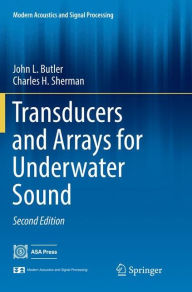 Title: Transducers and Arrays for Underwater Sound / Edition 2, Author: John L. Butler