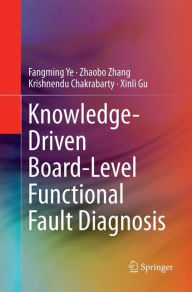 Title: Knowledge-Driven Board-Level Functional Fault Diagnosis, Author: Fangming Ye