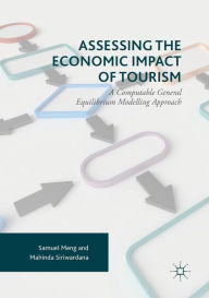 Title: Assessing the Economic Impact of Tourism: A Computable General Equilibrium Modelling Approach, Author: Samuel Meng