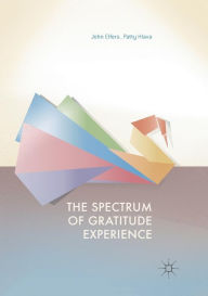 Title: The Spectrum of Gratitude Experience, Author: John Elfers
