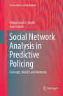 Social Network Analysis in Predictive Policing: Concepts, Models and Methods