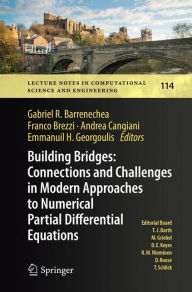 Title: Building Bridges: Connections and Challenges in Modern Approaches to Numerical Partial Differential Equations, Author: Gabriel R. Barrenechea
