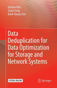 Title: Data Deduplication for Data Optimization for Storage and Network Systems, Author: Daehee Kim