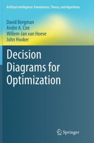 Title: Decision Diagrams for Optimization, Author: David Bergman