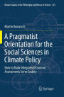 A Pragmatist Orientation for the Social Sciences in Climate Policy: How to Make Integrated Economic Assessments Serve Society