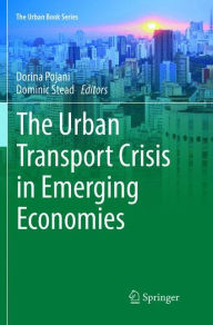Title: The Urban Transport Crisis in Emerging Economies, Author: Dorina Pojani