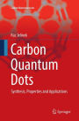 Carbon Quantum Dots: Synthesis, Properties and Applications